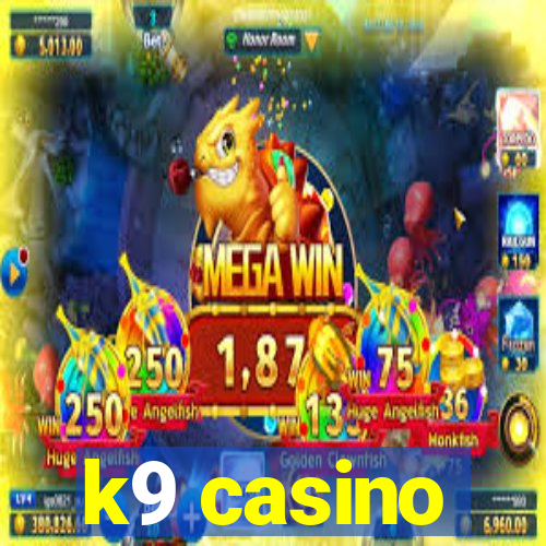 k9 casino